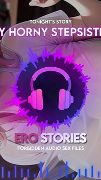 Ero Stories: La mia sorellastra arrapata (audio, Asmr, Whisper, seducente e sensuale)