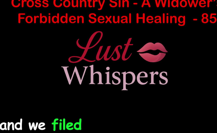 LustWhispers: Cross country hřích: vdovec a nedovolené sexuální léčení, část 85 - anglický audio...