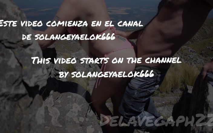 Delavegaph: Afternoon of Outdoor Sex in the Argentine Mountains Ft. Solangeyael666