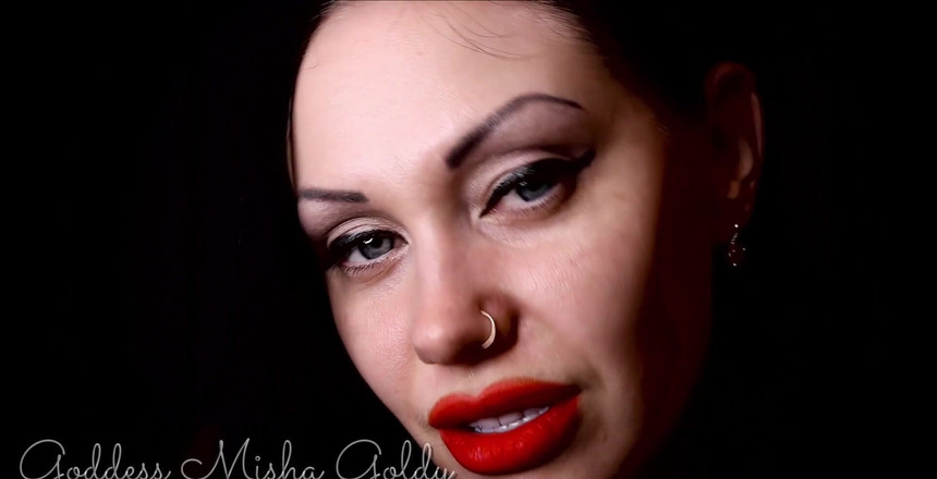 Goddess Misha Goldy: 首先，我要从你开始，从较小的增量吸你。我知道你上瘾的猪大脑是如何工作的。