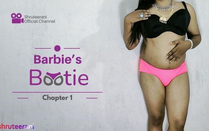 Shruteerani: Barbie की बूटी अध्याय 1 - अधोवस्त्र में एकल भारतीय ट्रांस