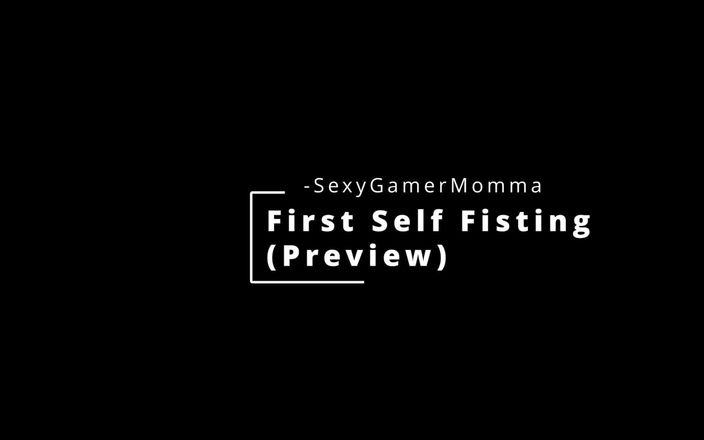 Sexygamer Momma: 처음으로 자기 피스팅!! 미리 보기!