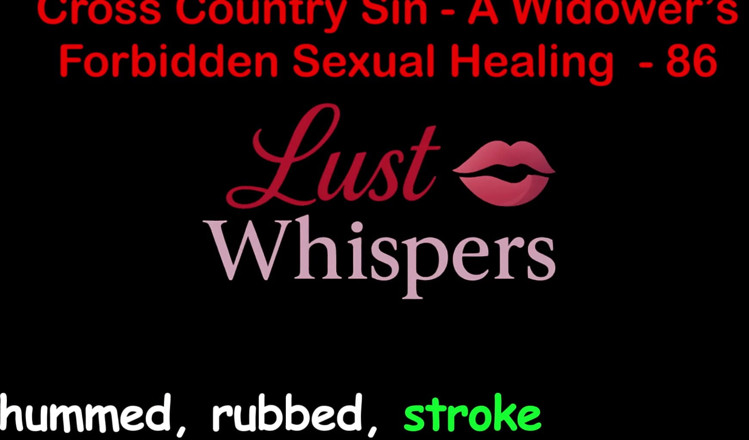 LustWhispers: Cross Country Sin a Widower’s Forbidden Sexual Healing Part 86 - English...