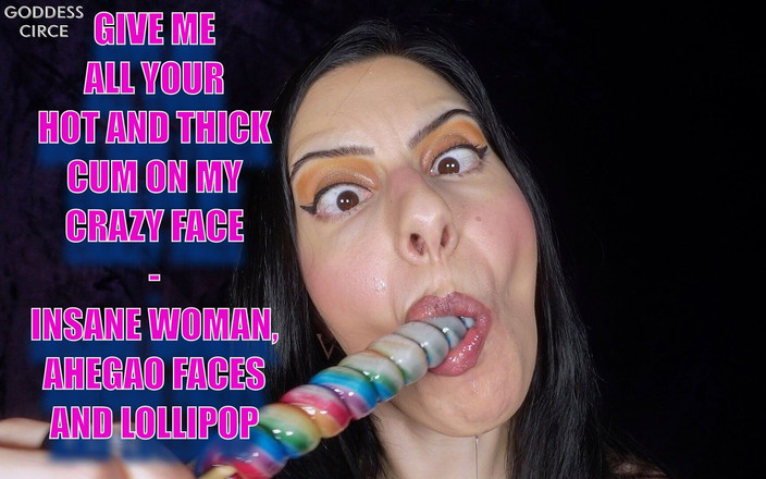 Goddess Circe: Dă-mi toată sperma ta fierbinte și groasă pe fața mea nebună -...