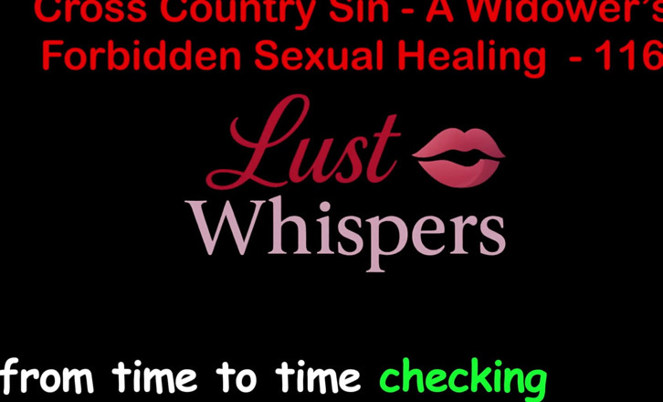 LustWhispers: Cross Country Sin a Widower's Interzis sexual partea 116 - engleză audio...