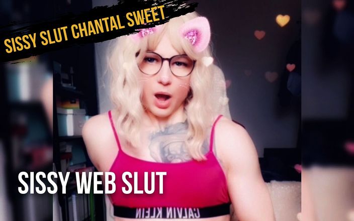 Sissy slut Chantal Sweet: Curvă web efeminată