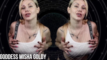 Goddess Misha Goldy: Binge, jerk and get totally dumb for me!