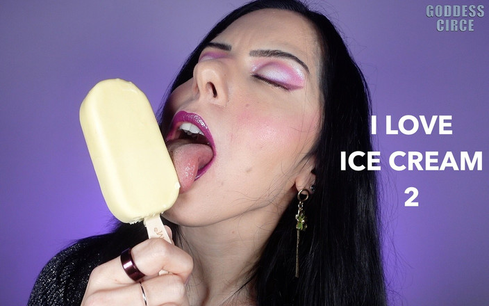Goddess Circe: I Love Ice Cream 2