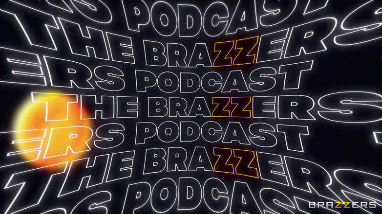 BRAZZERS: 브라저 팟캐스트: 에피소드 2