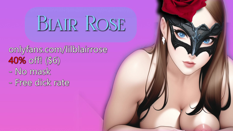 Blair Rose: CEI JOI - “你有多绝望地想要射精？
