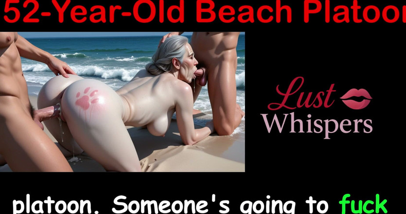 LustWhispers: 52letá Beach Platoon - English Sex Story