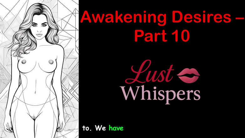 LustWhispers: Awakening Desires - bagian 10 - cerita audio bahasa Inggris dengan terjemahan