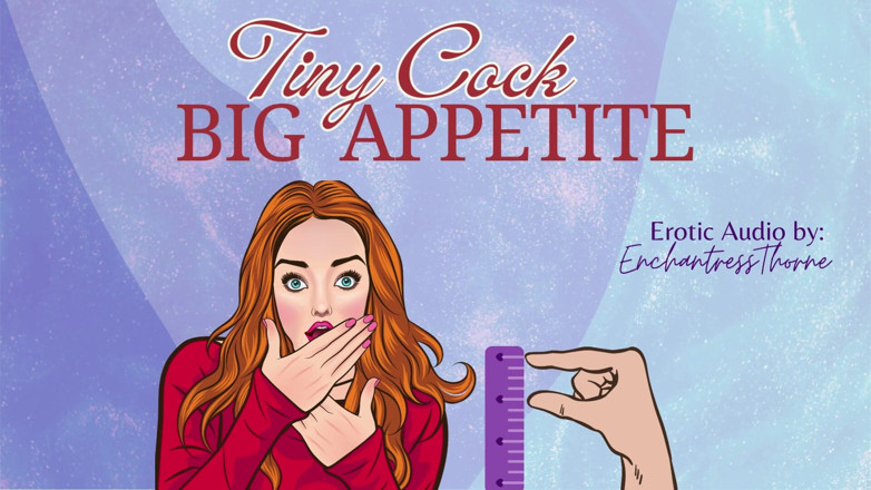 EnchantressThorne: Tiny cock-wielki apetyt: Twój Sph CEI upokorzenie erotyczne audio