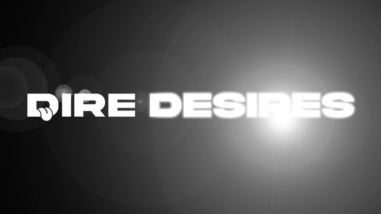 Dire Desires: Delight petang bahagian 3