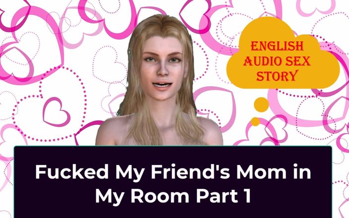 English audio sex story: मेरे कमरे में मेरे दोस्त की सौतेली मम्मी को चोदा भाग 1 - अंग्रेजी ऑडियो सेक्स कहानी