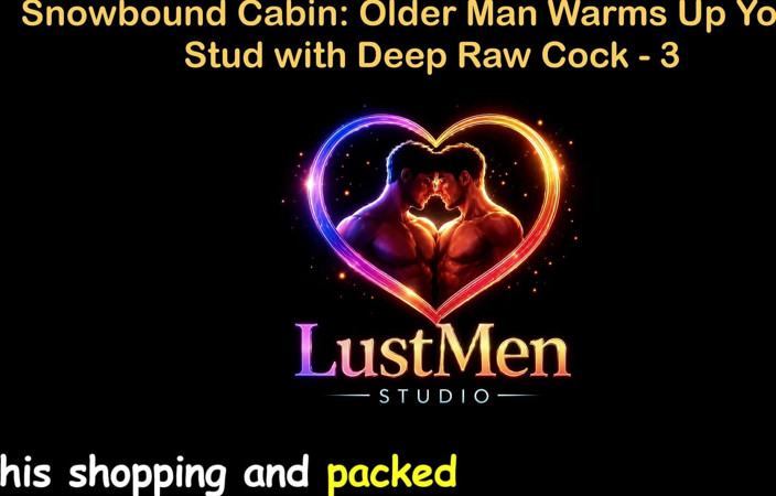 LustMen: เรื่องเย็ดเกย์เสียงภาษาอังกฤษ - ชายแก่กว่ากระท่อมหิมะทําให้หนุ่มๆ อุ่นหนุ่มด้วยควยดิบลึก - ตอน 3