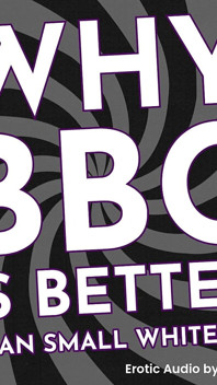 Dlaczego BBC jest lepszy niż mały biały penis