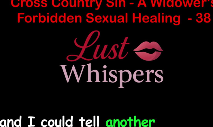 LustWhispers: Cross country sin: bir dul kadının cinsel iyileştiricisi bölüm 38 - İngilizce sesli...