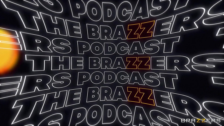 BRAZZERS: Підкасти brazzers: епізод 1