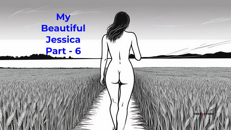 LustWhispers: 내 아름다운 Jessica 파트 - 6 - 영어 오디오 섹스 이야기