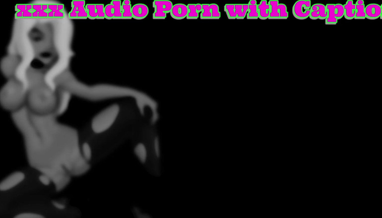 Porn with Captions: Alleen audio - audioporno met bijschriften zelfzuigend voor beginners