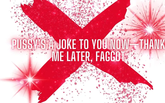 Goddess Misha Goldy: Pussy’s a Joke to You Now -thank Me Later, Fag