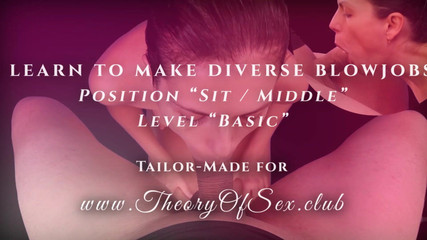 TheoryOfSex: 9 का दिन 1. मैं विविध मुख-मैथुन करना सीखता हूं। स्थिति "बैठो/ व्यवहार "जैविक"। स्तर "बुनियादी".