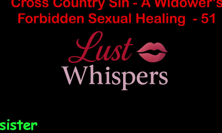 LustWhispers: Cross Country Sin: a Widower’s Illicit Sexual Healing Part 51 - English...
