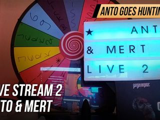 Anto goes hunting: Livestream 2 - Anto &amp; Mert