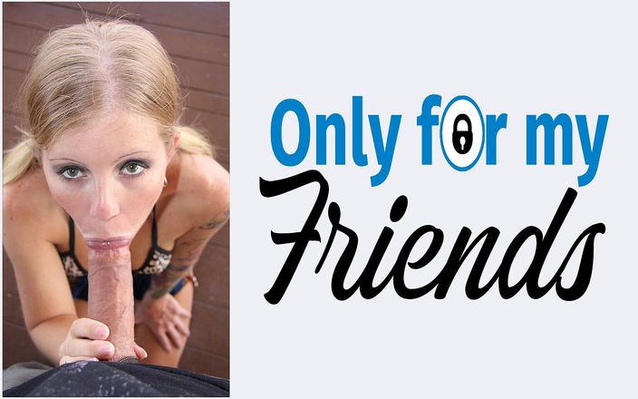Only for my Friends: My Mistress Tabitha James an Unfaithful Blond Pig Eager to...