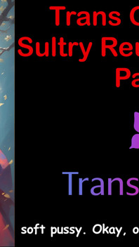 Trans glow-up - спекотна спека возз'єднання, частина - 3: англійська аудіо історія сексу