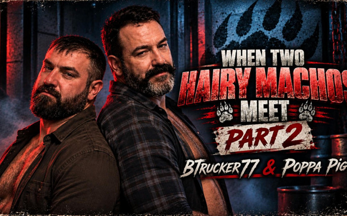 BTrucker77: When Two Hairy Machos Meet 2