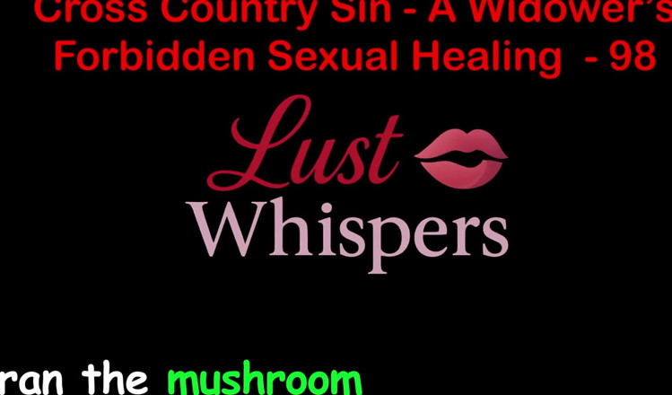 LustWhispers: Cross Country Sin a Widower’s Taboo Sexual Healing Part 98 - English...