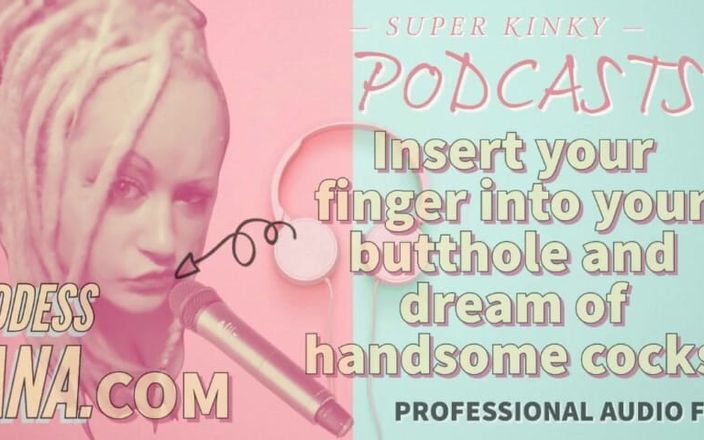 Camp Sissy Boi: Podcast pervers 10 Podcast pervers 10 Insérer ton doigt dans ton trou...