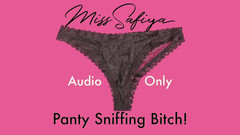 Miss-Safiya: POUZE AUDIO - Kalhotky čichající děvka!