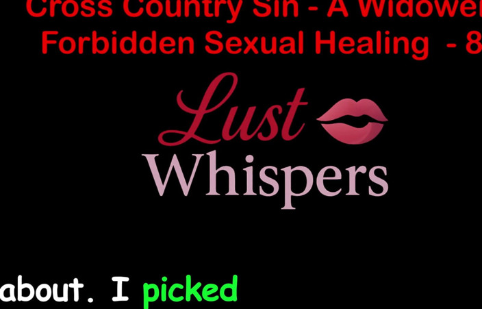 LustWhispers: Cross Country Sin: a Widower’s Illicit Sexual Healing Part 84 - English...