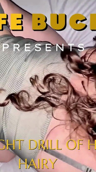 Wifebucket Amateurs - Late Night Drill of Her Tight, Hairy Pussy and Ass