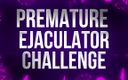 Femdom Affirmations: Ejaculator prematur Challenge - Dacă ejaculezi, Omagiu!