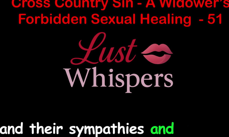 LustWhispers: Cross Country Sin: a Widower’s Illicit Sexual Healing Part 51 - English...