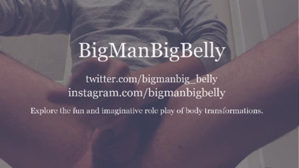 BigManBigBelly: Activating bodybuilder's fattening phrase