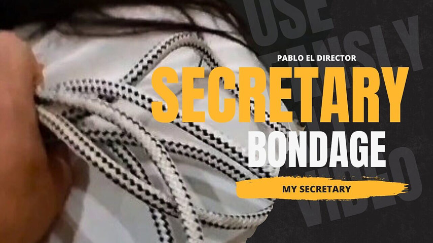 Secretary Bondage (Pablo the director)