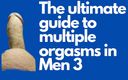 The ultimate guide to multiple orgasms in Men: レッスン 3.3日目 複数回の中断を練習する