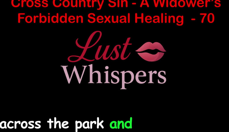 LustWhispers: Cross Country Sin a Widower’s Forbidden Sexual Healing Part 70 - English...