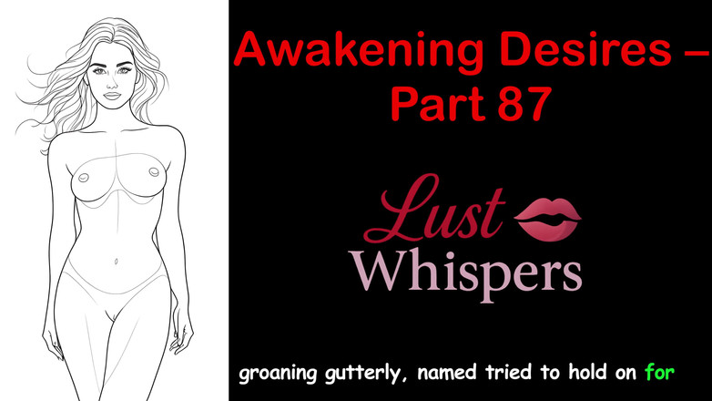 LustWhispers: 唤醒欲望 - 第87部分 - 带字幕的英语音频故事