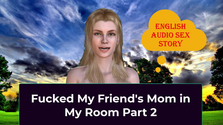 LustWhispers: Fucked My Friend's Stepmom in My Room Part 2 - English Audio...