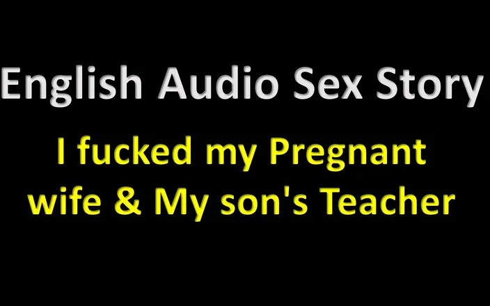 English audio sex story: English Audio Sex Story - I Fucked My Pregnant Wife &amp; My...