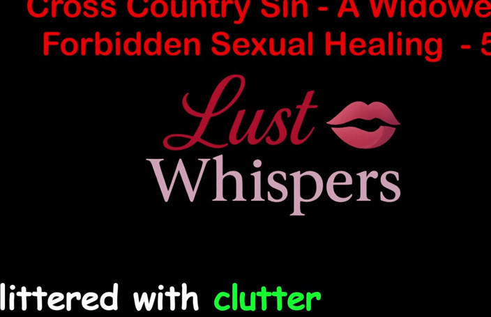 LustWhispers: Cross Country Sin a Widower’s Illicit Sexual Healing Part 58 - English...