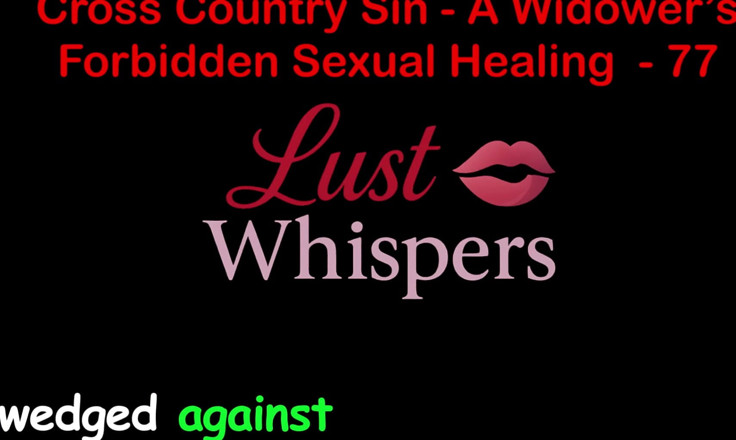 LustWhispers: Cross country sin một góa phụ bị cấm chữa bệnh...
