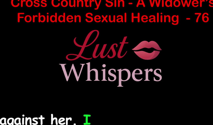 LustWhispers: Запретное сексуальное исцеление вдовца, часть 76 - Английская аудио секс-история