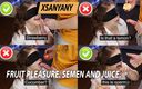 XSanyAny and ShinyLaska: Fruit pleasure, semen and juice.